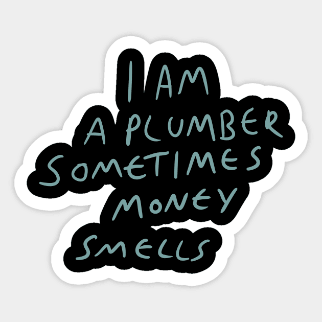 Plumber motto Sticker by Kakescribble